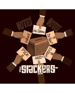 SLACKERS - WHAT ARE WE GONNA DO NOW?/PICK & CHOOSE