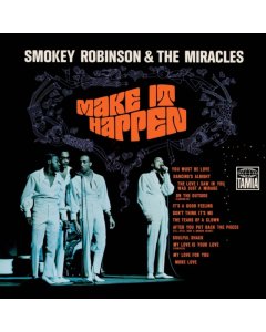 ROBINSON,SMOKEY & THE MIRACLES - MAKE IT HAPPEN