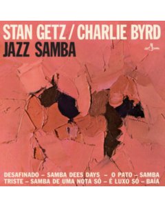 GETZ,STAN & CHARLIE BYRD - JAZZ SAMBA (LIMITED EDITION)