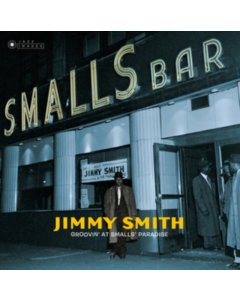 SMITH,JIMMY - GROOVIN' AT SMALL'S PARADISE