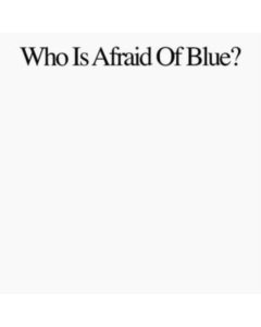 PURR - WHO IS AFRAID OF BLUE?