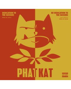 PHAT KAT - DEDICATION TO THE SUCKERS & RE-DEDICATION TO THE SUCKERS