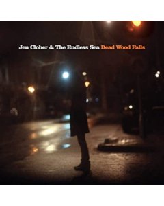 CLOHER,JEN & THE ENDLESS SEA - DEAD WOOD FALLS (TRANSLUCENT CLEAR VINYL)