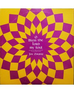 Joe Zsigray - O Bless The Lord My Soul