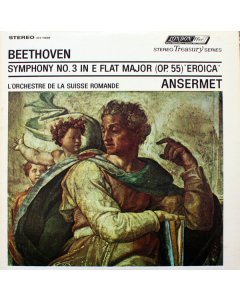 Ludwig Van Beethoven, L'Orchestre De La Suisse Romande, Ernest Ansermet - Symphony No. 3 In E Flat Major (Op. 55) "Eroica"