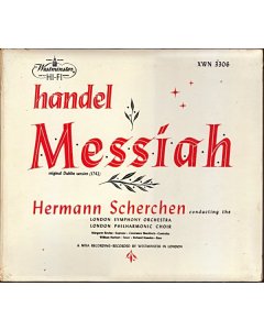 Georg Friedrich Händel / Hermann Scherchen Conducting The London Symphony Orchestra, London Philharmonic Choir - Messiah