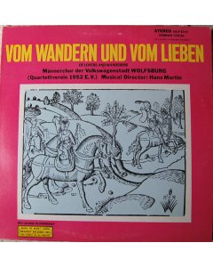 Männerchor der Volkswagenstadt Wolfsburg - Vom Wandern Und Vom Lieben