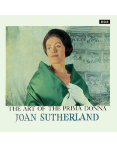 Joan Sutherland - Art Of The Prima Donna