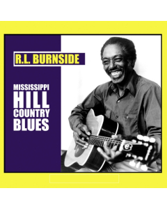 BURNSIDE,R.L. - MISSISSIPPI HILL COUNTRY BLUES