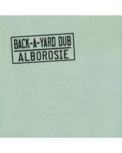 ALBOROSIE - BACK A YARD DUB