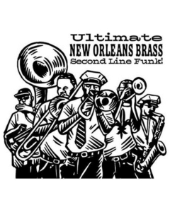 VARIOUS ARTISTS - ULTIMATE NEW ORLEANS BRASS BAND SECOND LINE FUNK