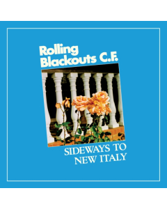 ROLLING BLACKOUTS COASTAL FEVER - SIDEWAYS TO NEW ITALY