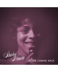 NANETTE,SHIRLEY - NEVER COMING BACK