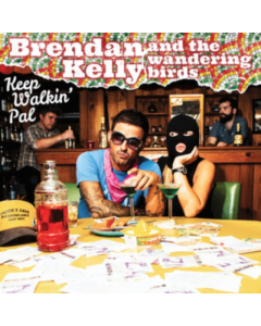 KELLY,BRENDAN & THE WANDERING BIRDS - KEEP WALKIN PAL