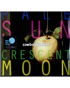 COWBOY JUNKIES - PALE SUN CRESCENT MOON