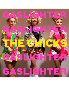 Chicks - Gaslighter