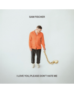 FISCHER,SAM - I LOVE YOU, PLEASE DON'T HATE ME