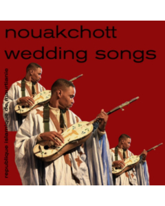 VARIOUS ARTISTS - NOUAKCHOTT WEDDING SONGS