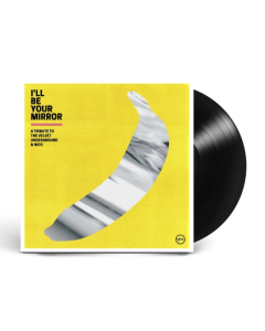 VARIOUS ARTISTS - I'LL BE YOUR MIRROR: A TRIBUTE TO THE VELVET UNDERGROUND & NICO (2LP)