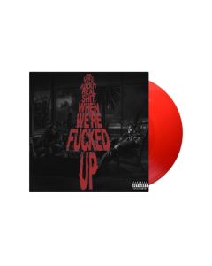 BAS - WE ONLY TALK ABOUT REAL SHIT WHEN WE'RE FUCKED UP (X) (TRANSPARENT RED VINYL/2LP)