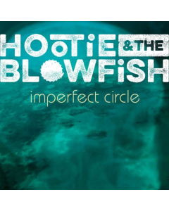 HOOTIE & THE BLOWFISH - IMPERFECT CIRCLE