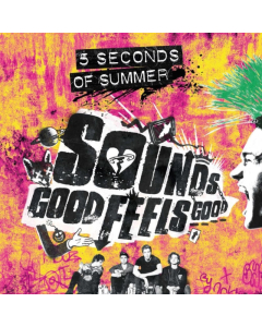 5 SECONDS OF SUMMER - SOUNDS GOOD FEELS GOOD