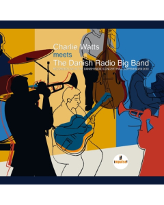 CHARLIE WATTS/THE DANISH RADIO BIG BAND - LIVE AT DANISH RADIO CONCERT HALL, COPENHAGEN / 2010