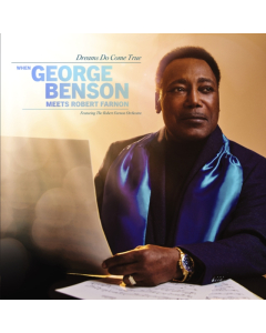 BENSON,GEORGE - DREAMS DO COME TRUE: WHEN GEORGE BENSON MEETS ROBERT FARNON