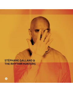 GALLAND,STEPHANE & THE RHYTHM HUNTERS - STEPHANE GALLAND & THE RHYTHM HUNTERS