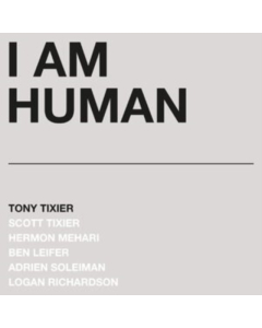 TIXIER,TONY - I AM HUMAN (SILVER MARBLE VINYL/180G)