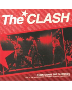 CLASH - BURN DOWN THE SUBURBS - LIVE AT THE PALLADIUM, 21ST SEPTEMBER 1979, NYC - FM BROADCAST (WHITE VINYL)