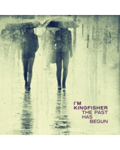 I'M KINGFISHER - PAST HAS BEGUN