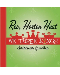 REVEREND HORTON HEAT - WE THREE KINGS (OPAQUE GREEN VINYL)