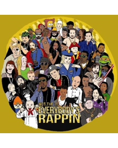 NOT THE 1S - EVERYBODY'S RAPPIN