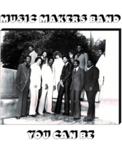 MUSIC MAKERS BAND - YOU CAN BE