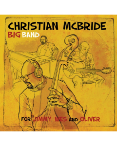 MCBRIDE,CHRISTIAN BIG BAND - FOR JIMMY, WES & OLIVER