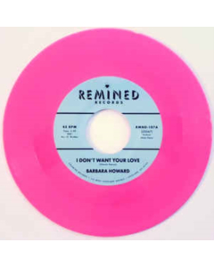 HOWARD,BARBARA - I DON'T WANT YOUR LOVE (PINK VINYL)