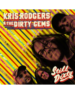 RODGERS,KRIS & THE DIRTY GEMS - STILL DIRTY