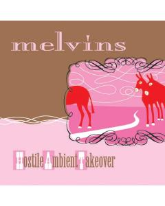 MELVINS - HOSTILE AMBIENT TAKEOVER (BABY PINK COLORED VINYL)