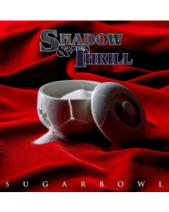 SHADOW & THE THRILL - SUGARBOWL