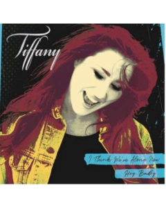 TIFFANY - I THINK WE'RE ALONE NOW