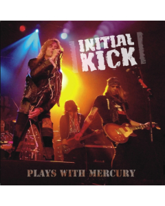 INITIAL KICK - PLAYS WITH MERCURY