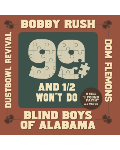 RUSH,BOBBY; BLIND BOYS OF ALABAMA; DOM FLEMONS; DUSTBOWL REVIVAL - 99 & A 1/2 WON'T DO (RSD)