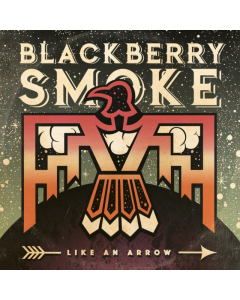 BLACKBERRY SMOKE - LIKE AN ARROW