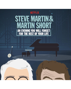 MARTIN,STEVE & MARTIN SHORT - AN EVENING YOU WILL FORGET FOR THE REST OF YOUR LIFE