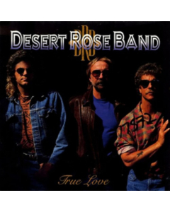 DESERT ROSE BAND - TRUE LOVE