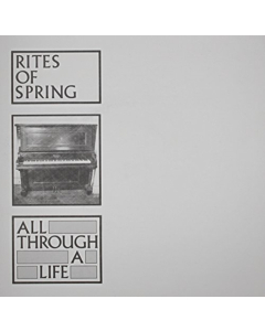 RITES OF SPRING - ALL THROUGH A LIFE