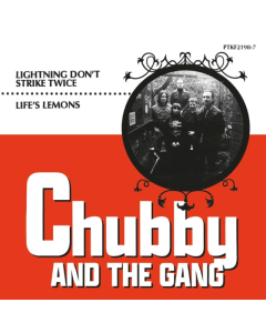 CHUBBY & THE GANG - LIGHTNING DON'T STRIKE TWICE & LIFE'S LEMONS