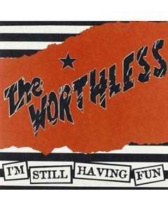 WORTHLESS - I'M STILL HAVING FUN