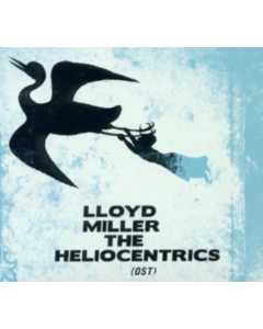 MILLER,LLLOYD & THE HELIOCENTRICS - LLOYD MILLER & THE HELIOCENTRICS